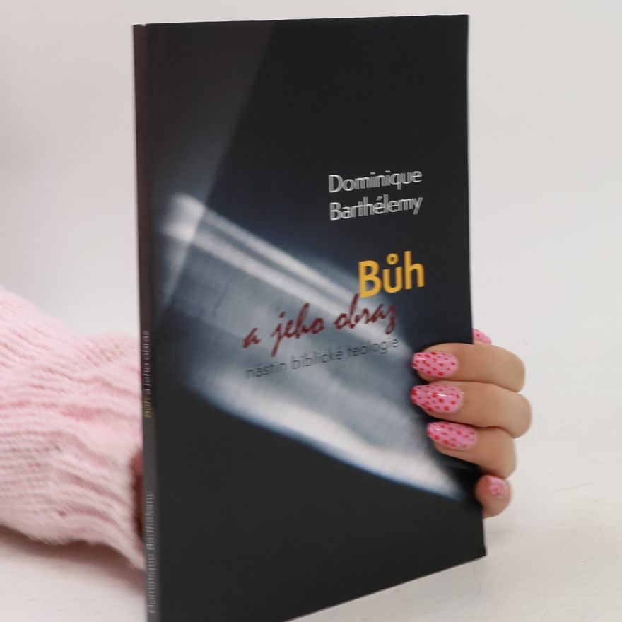 Dominique Barthélemy Bůh a jeho obraz