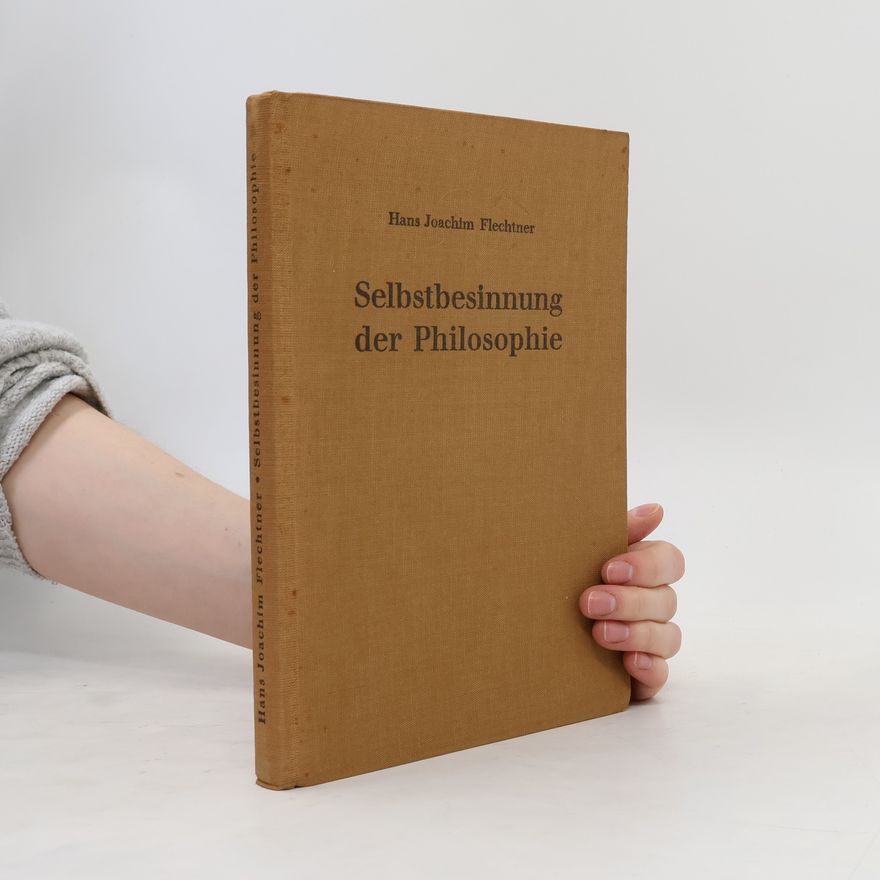 Hans-Joachim Flechtner Selbstbesinnung der Philosophie