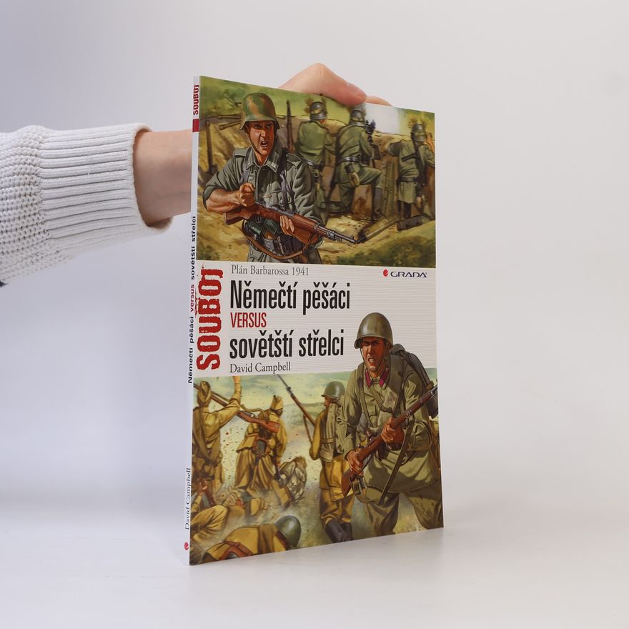 David Campbell Němečtí pěšáci versus sovětští střelci - Plán Barbarossa 1941