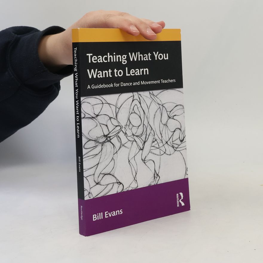 Evans Bill Teaching What You Want to Learn