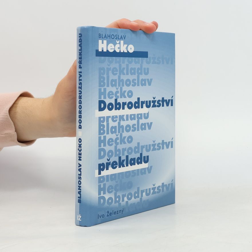 Blahoslav Hečko Dobrodružství překladu