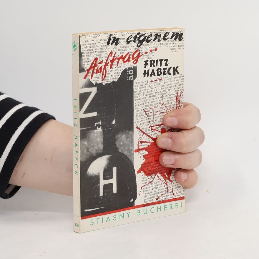 Fritz Habeck In eigenem Auftrag