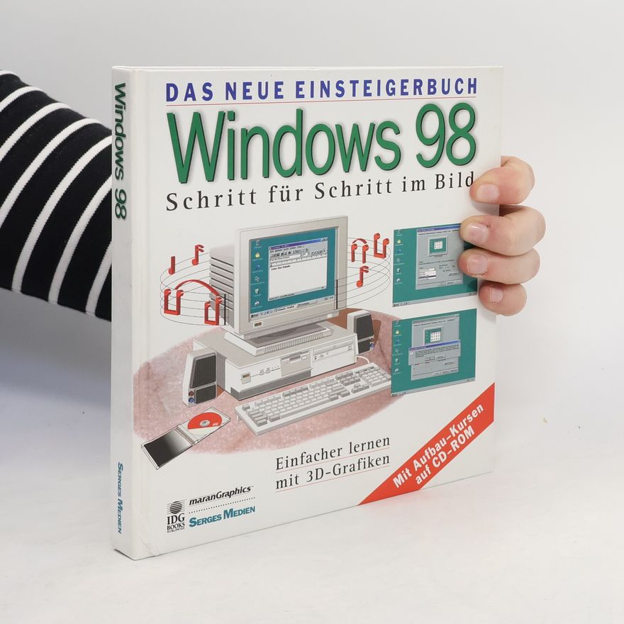 Various authors Windows 98. Das neue Einsteigerbuch. Schritt für Schritt im Bild