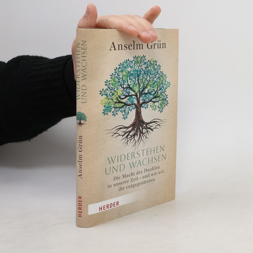 Anselm Grün Widerstehen und Wachsen
