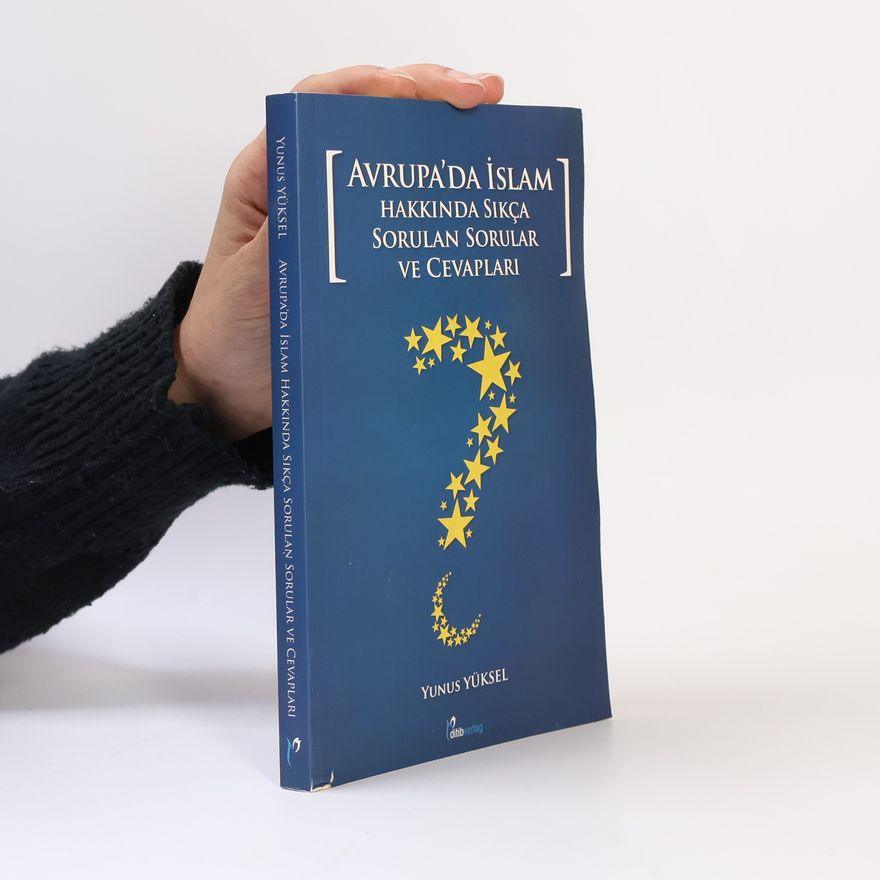 Yunus Yüksel Avrupada Islam Hakkinda Sikca Sorulan Sorular Ve Cevaplari