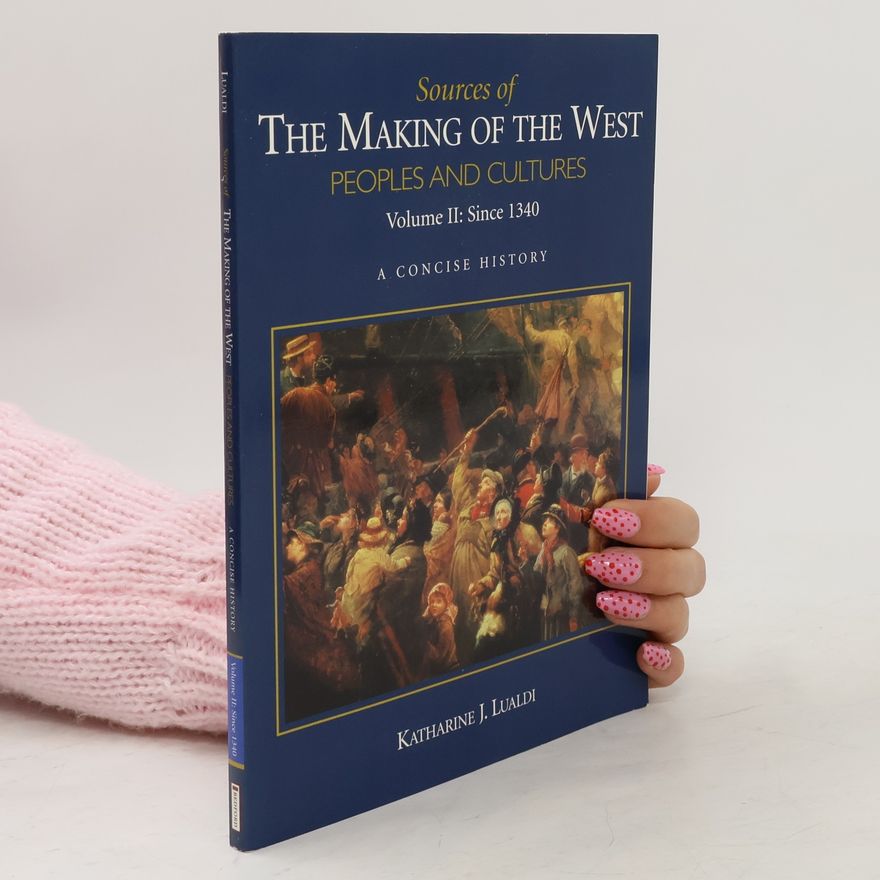 Katharine J. Lualdi Sources of The Making of the West