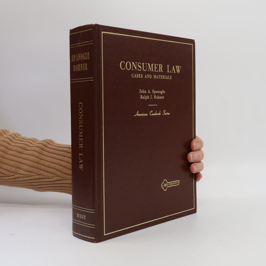 Ralph J. Rohner American Casebook Series: Consumer Law