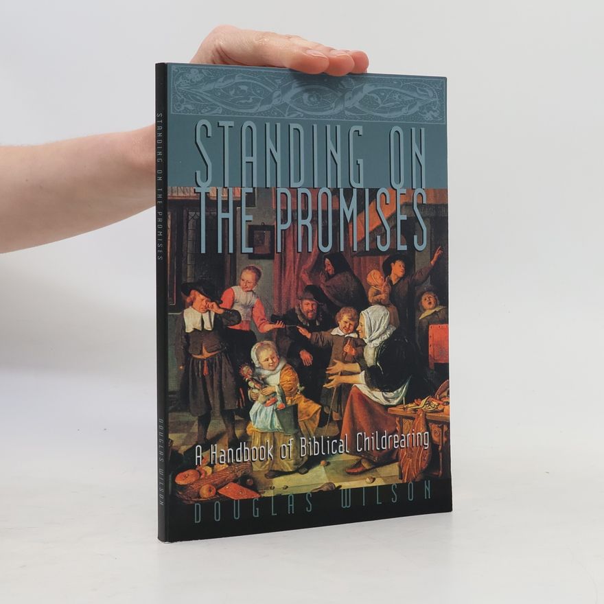 Douglas Wilson Standing on the Promises