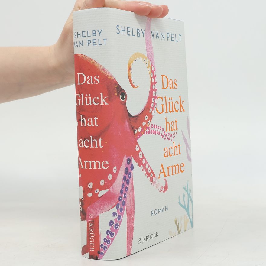 Shelby Van Pelt Das Glück hat acht Arme