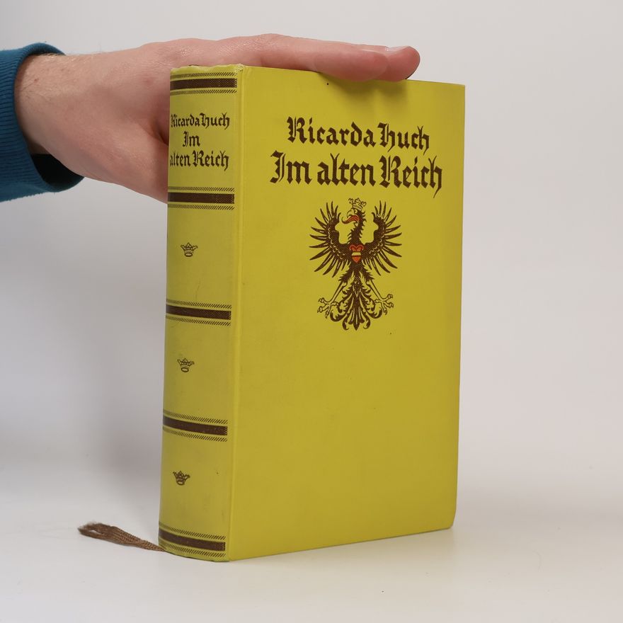 Ricarda Huch Im alten Reich