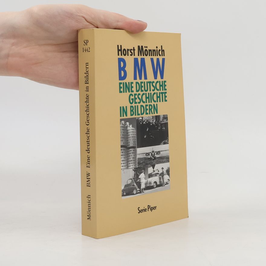 Horst Mönnich BMW. Eine deutsche Geschichte in Bildern