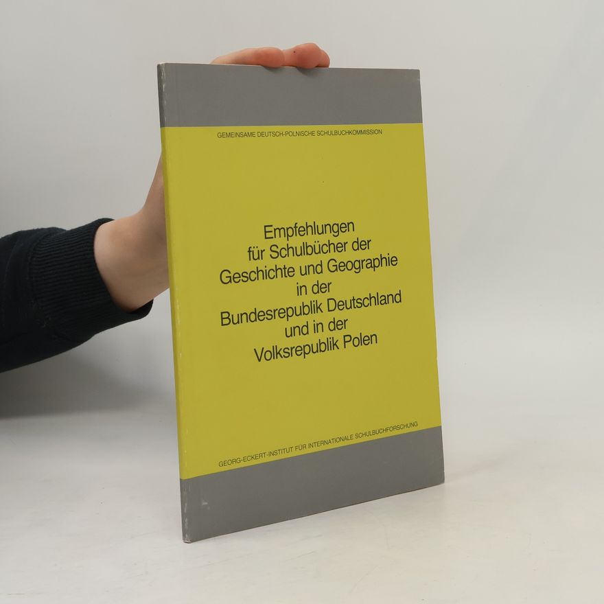 Various authors Empfehlungen für Schulbücher der Geschichte und Geographie in der Bundesrepublik Deutschland und in der Volksrepublik Polen