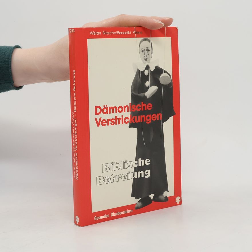 Benedikt Peters Dämonische Verstrickungen und biblische Befreiung
