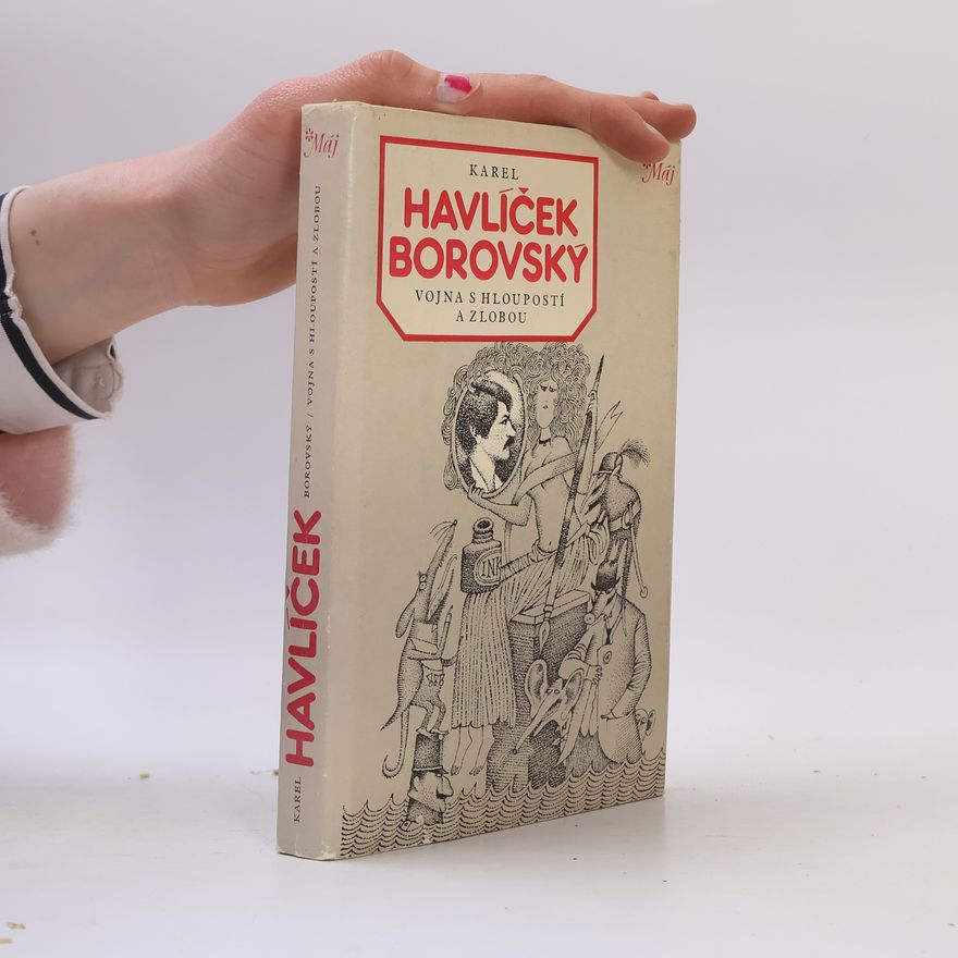 Karel Havlíček Borovský Vojna s hloupostí a zlobou