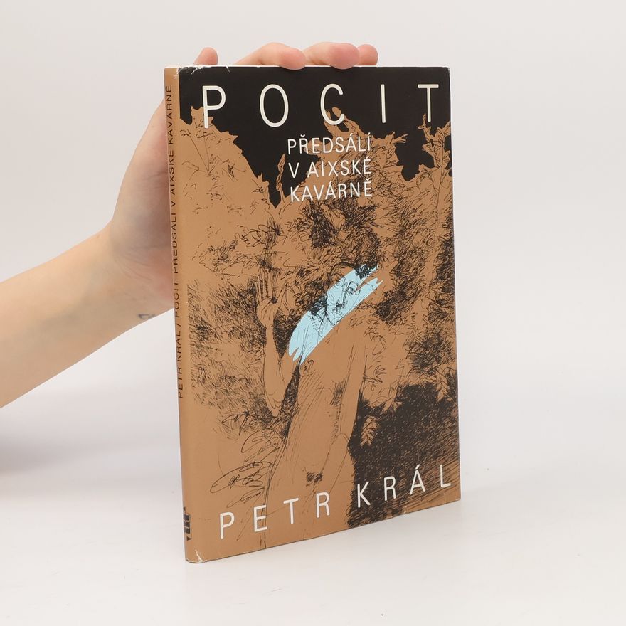 Petr Král Pocit předsálí v aixské kavárně