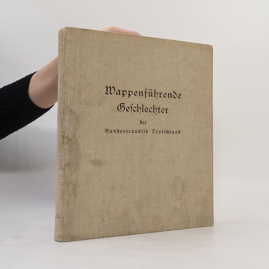 Various authors Wappenführende Geschlechter der Bundesrepublik Deutschland