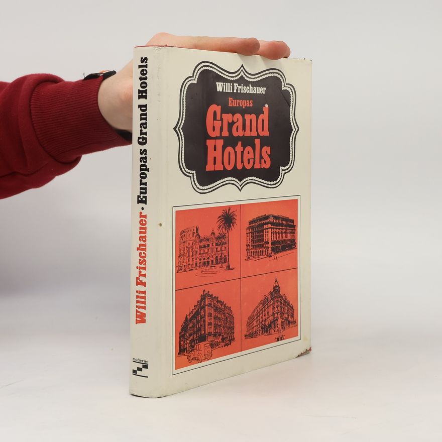 Willi Frischauer Europas Grand Hotels
