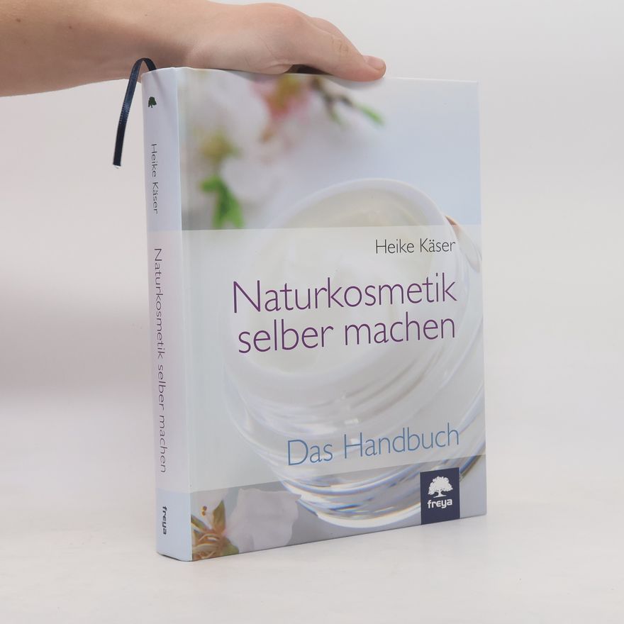 Heike Käser Naturkosmetik selber machen