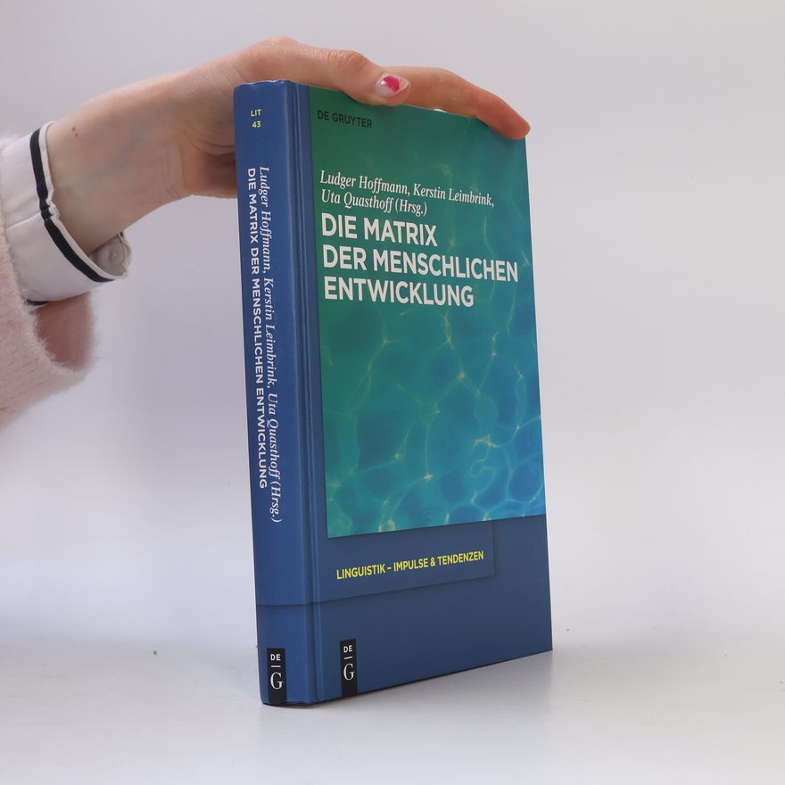 Kerstin Leimbrink Linguistik - Impulse & Tendenzen - 43: Die Matrix der menschlichen Entwicklung