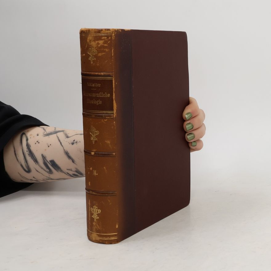 D. A. Schlatter Die Theologie des neuen Testaments II.