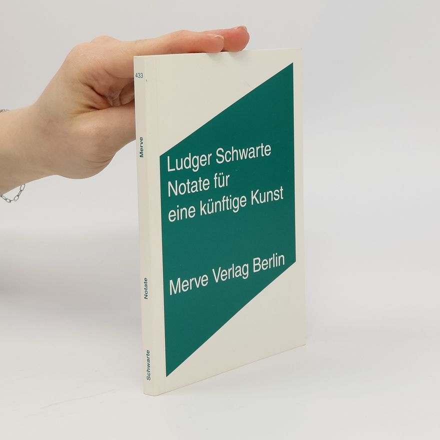 Ludger Schwarte Notate für eine künftige Kunst