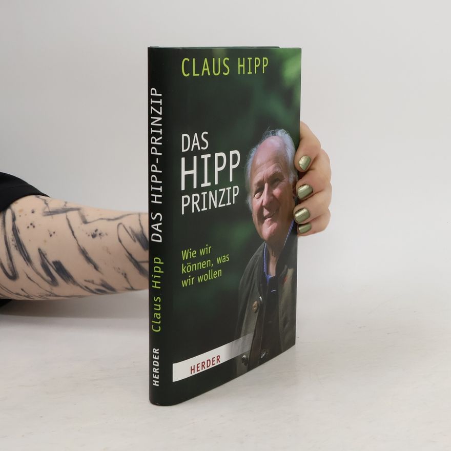 Claus Hipp Das Hipp-Prinzip