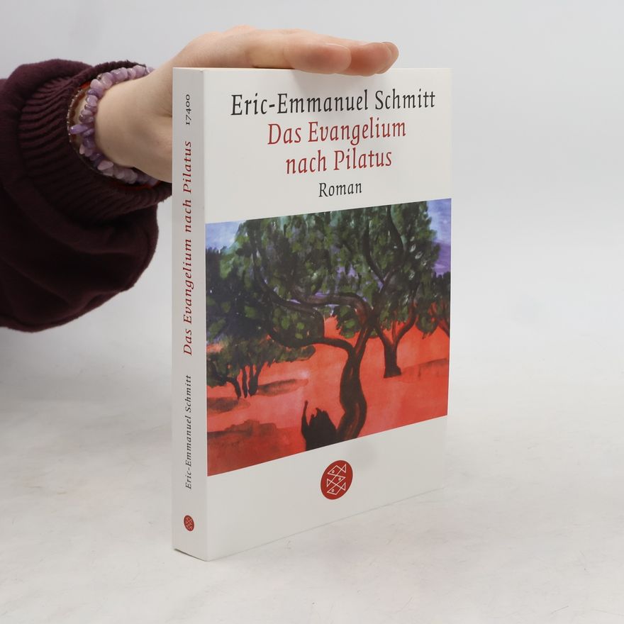 Eric Emmanuel Schmitt Das Evangelium nach Pilatus