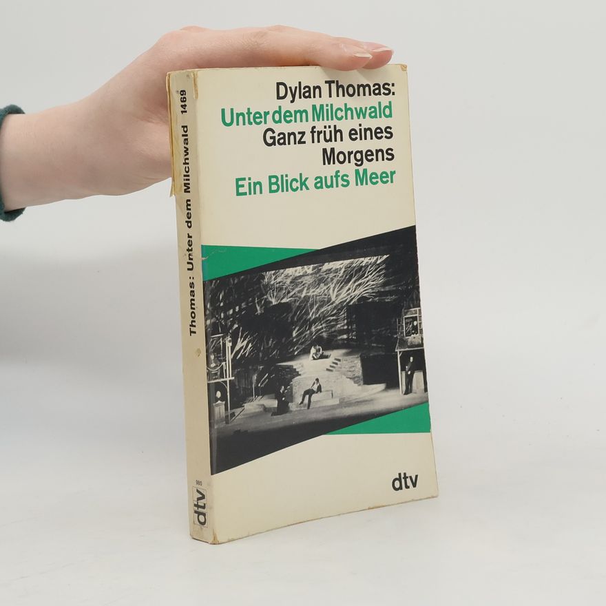 Dylan Thomas Unter dem Milchwald