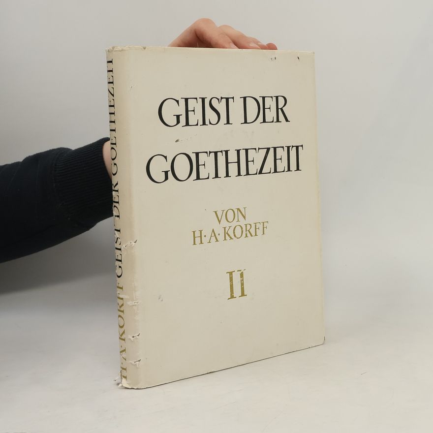 Hermann August Korff Geist der Goethezeit II.