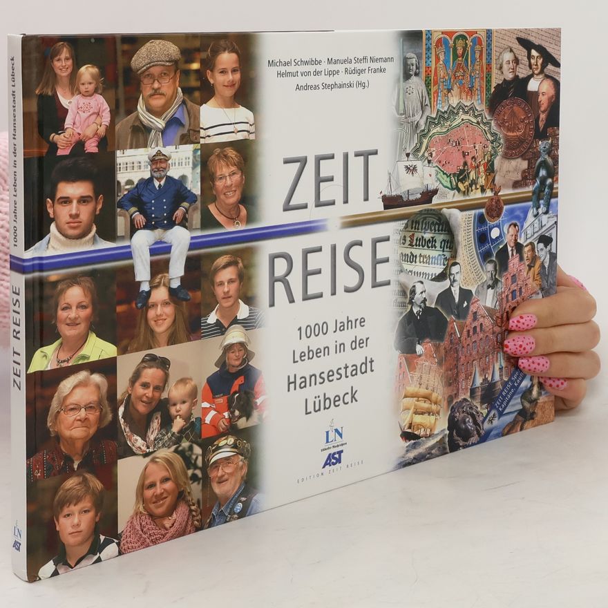 Michael Schwibbe Zeit-Reise - 1000 Jahre Leben in der Hansestadt Lübeck