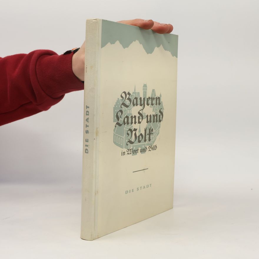 Collectif d'auteurs Bayern Land und Volk in Wort und Bild - Die Stadt