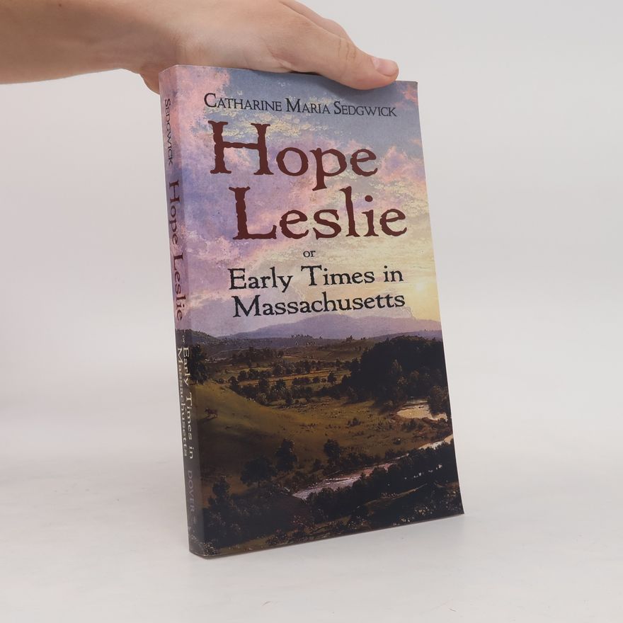 Catharine Maria Sedgwick Hope Leslie