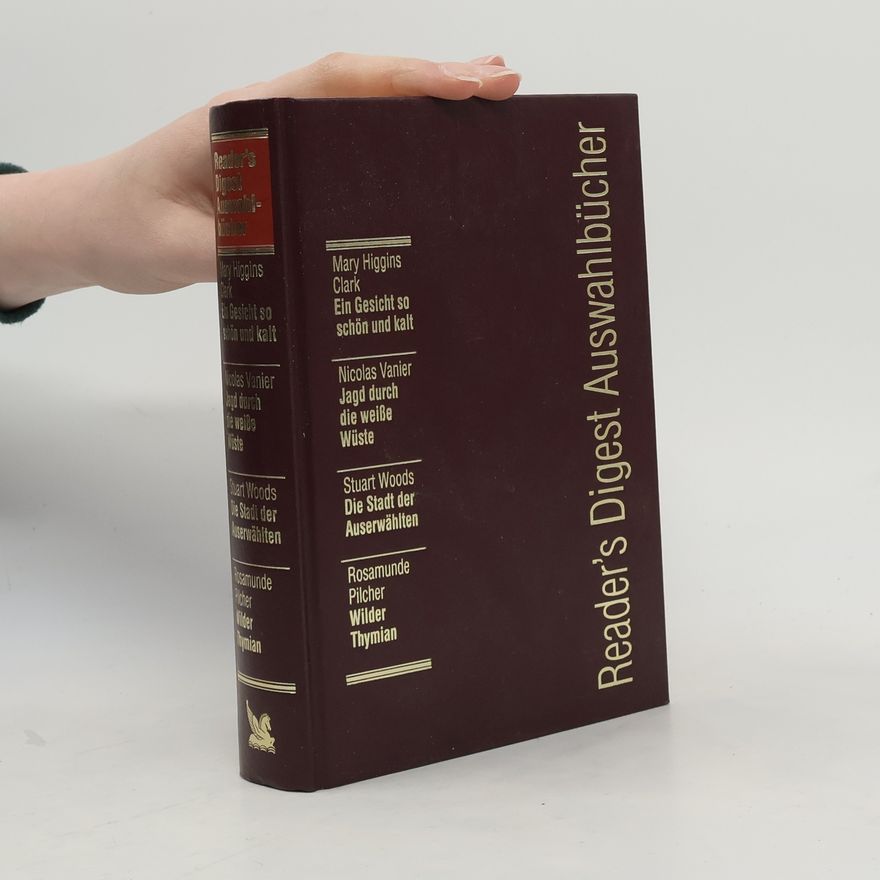 Various authors Reader's Digest Auswahlbücher. Ein Gesicht so schön und kalt, Jagd durch die weiße Wüste, Die Stadt der Auserwähltem, Wilder Thymian