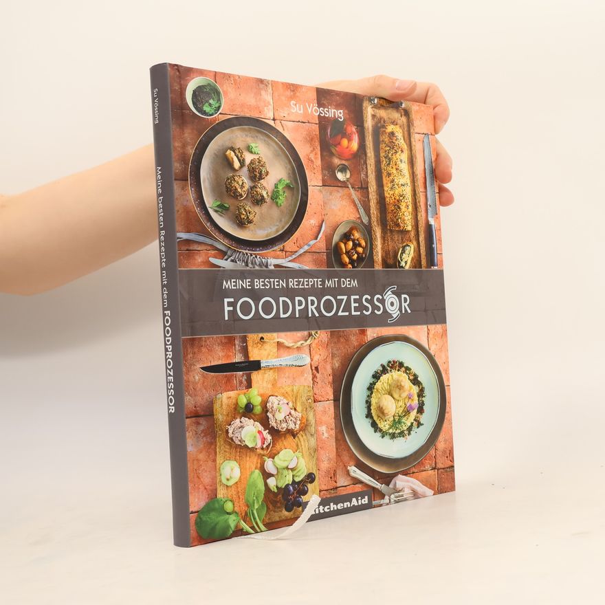 Susanne Vössing Meine besten Rezepte mit dem Foodprozessor
