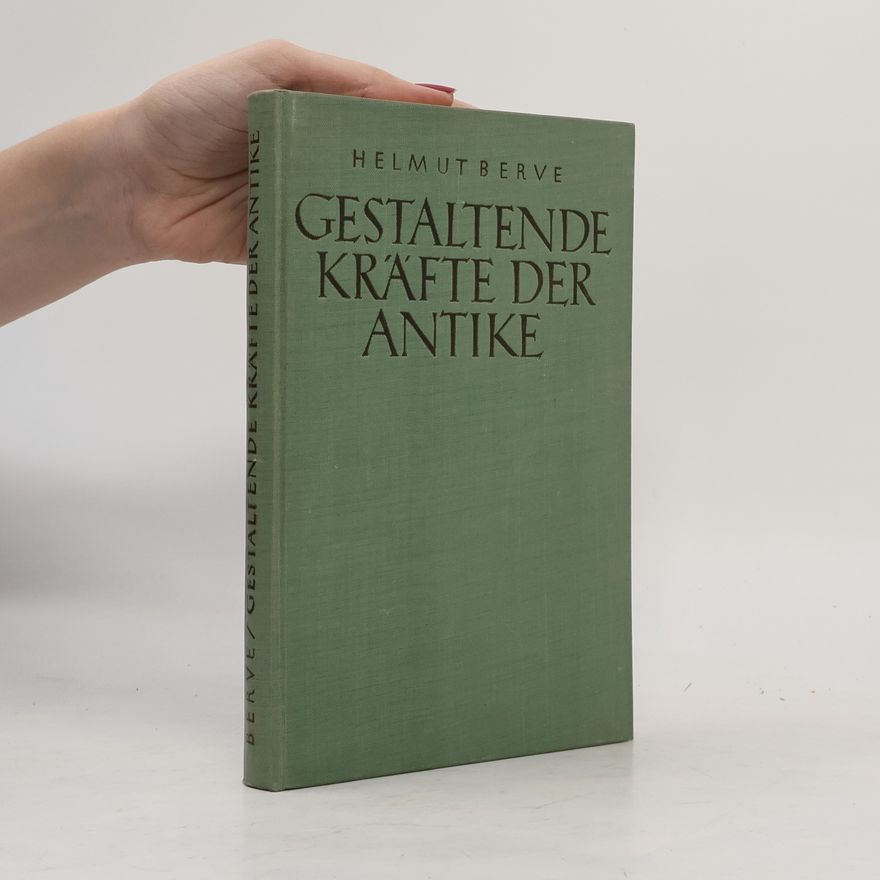 Helmut Berve Gestaltende Kräfte der Antike