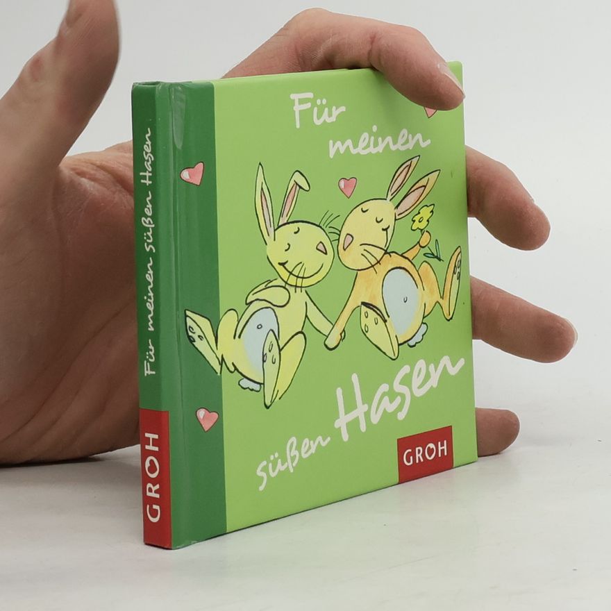 Tine Sander Für meinen süßen Hasen. Zum Anknabbern süß