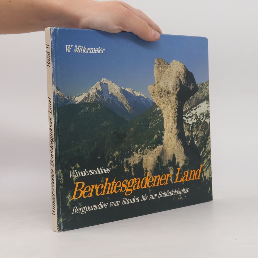 Werner Mittermeier Bergparadies vom Staufen bis zur Schönfeldspitze