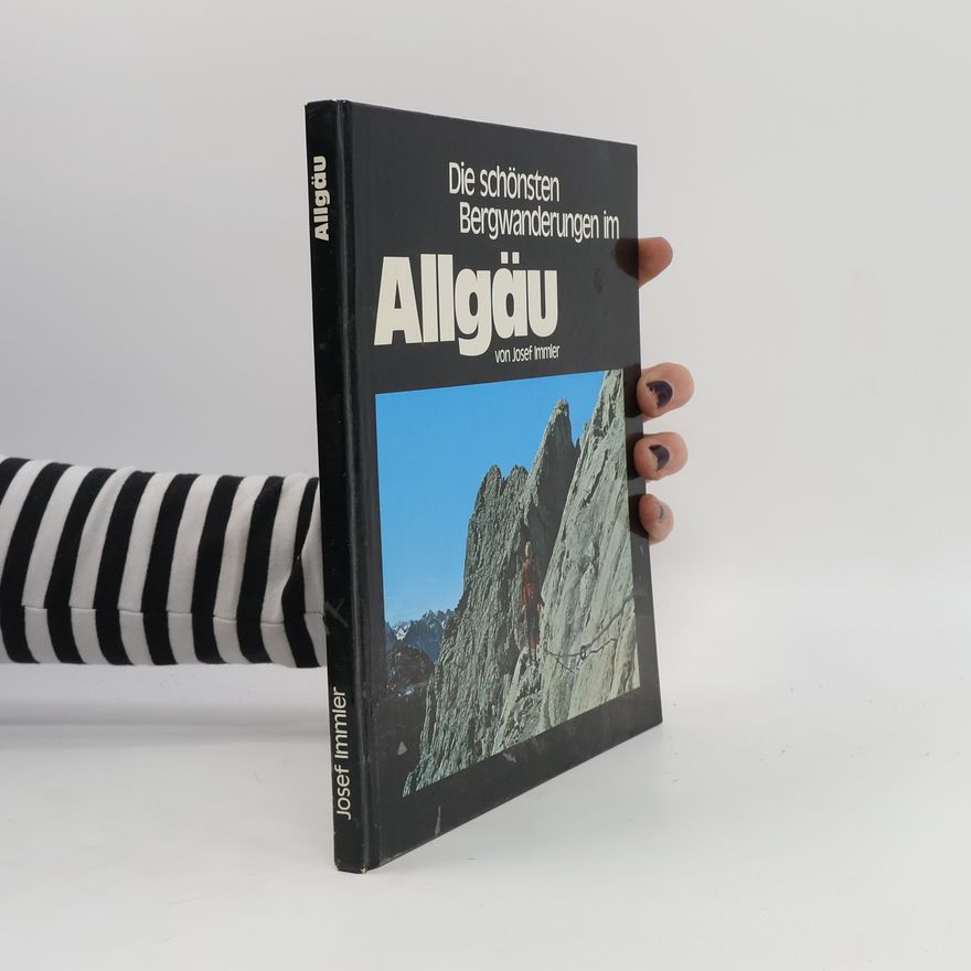 Josef Immler Die schönsten Bergwanderungen im Allgäu