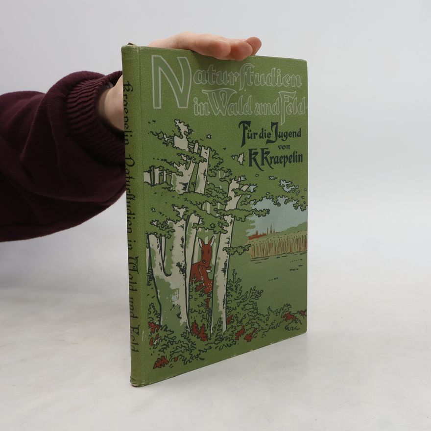Karl Kraepelin Naturstudien in Wald und Feld: Spaziergangs-Plaudereien