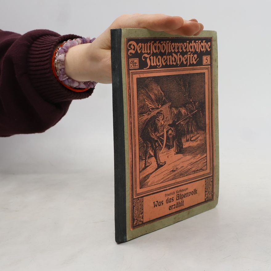 Friedrich Kuthmayer Was das Alpenvolk erzählt