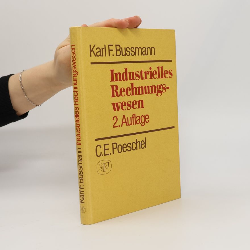 Karl Ferdinand Bussmann Industrielles Rechnungswesen