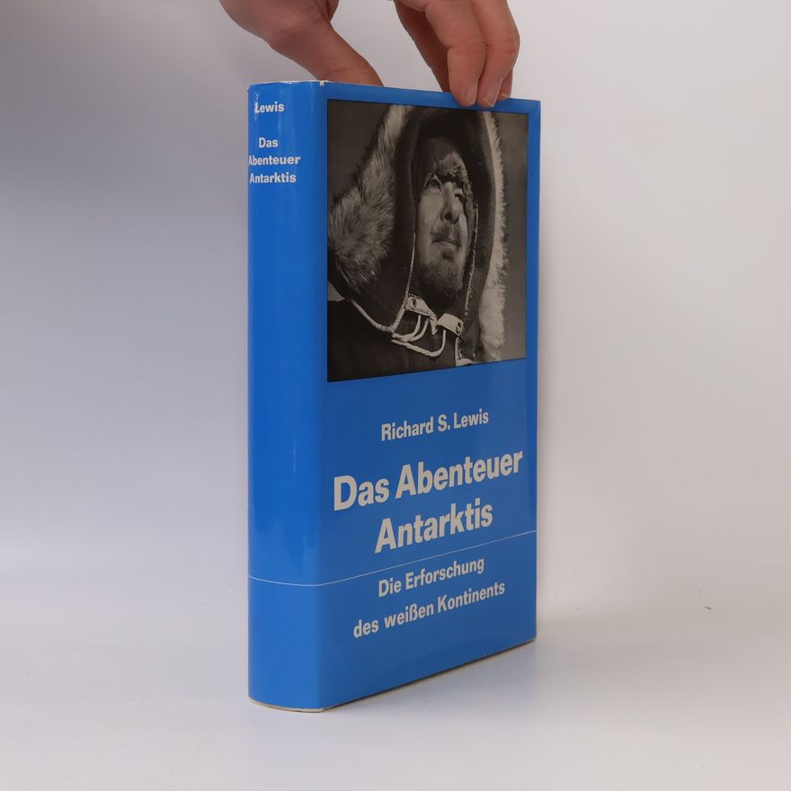 Richard S. Lewis Das Abenteuer Antarktis