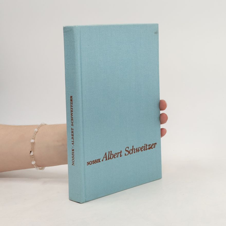 Boris Michailowitsch Nossik Albert Schweitzer. Ein Leben für die Menschlichkeit