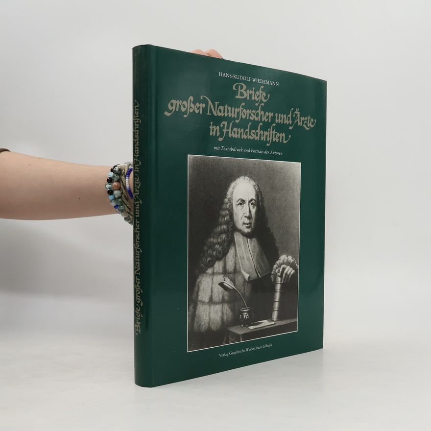 Hans-Rudolf Wiedemann Briefe grosser Naturforscher und Ärzte in Handschriften