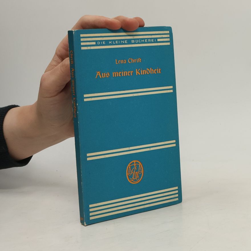 Lena Christ Aus meiner Kindheit