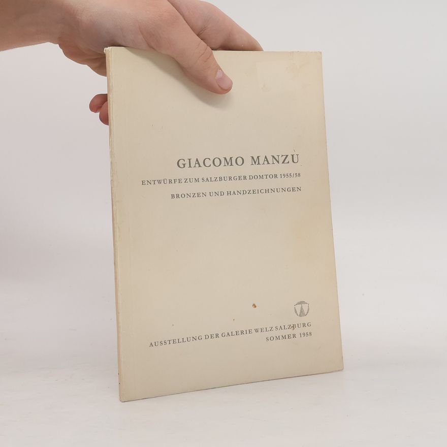 Autorenkollektiv Giacomo Manzù: Entwürfe zum Salzburger Domtor 1955/58