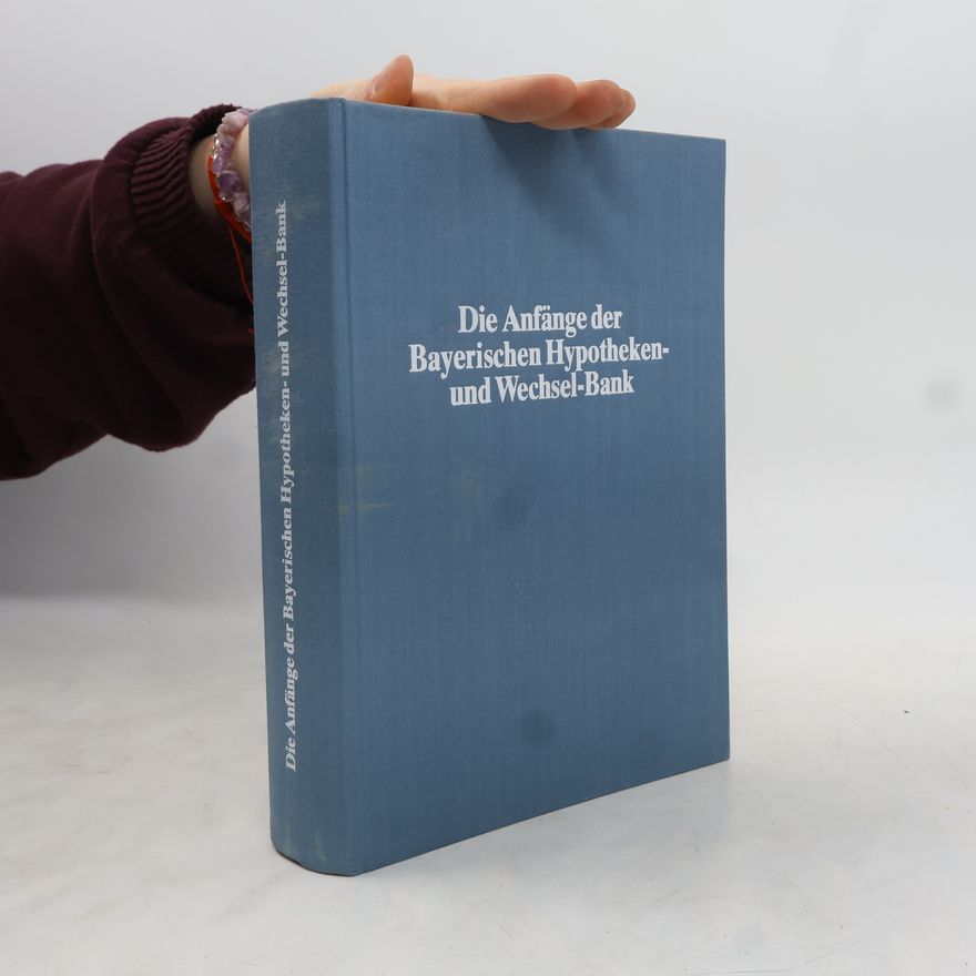 Collectif d'auteurs Die Anfänge der Bayerischen Hypotheken- und Wechsel-Bank