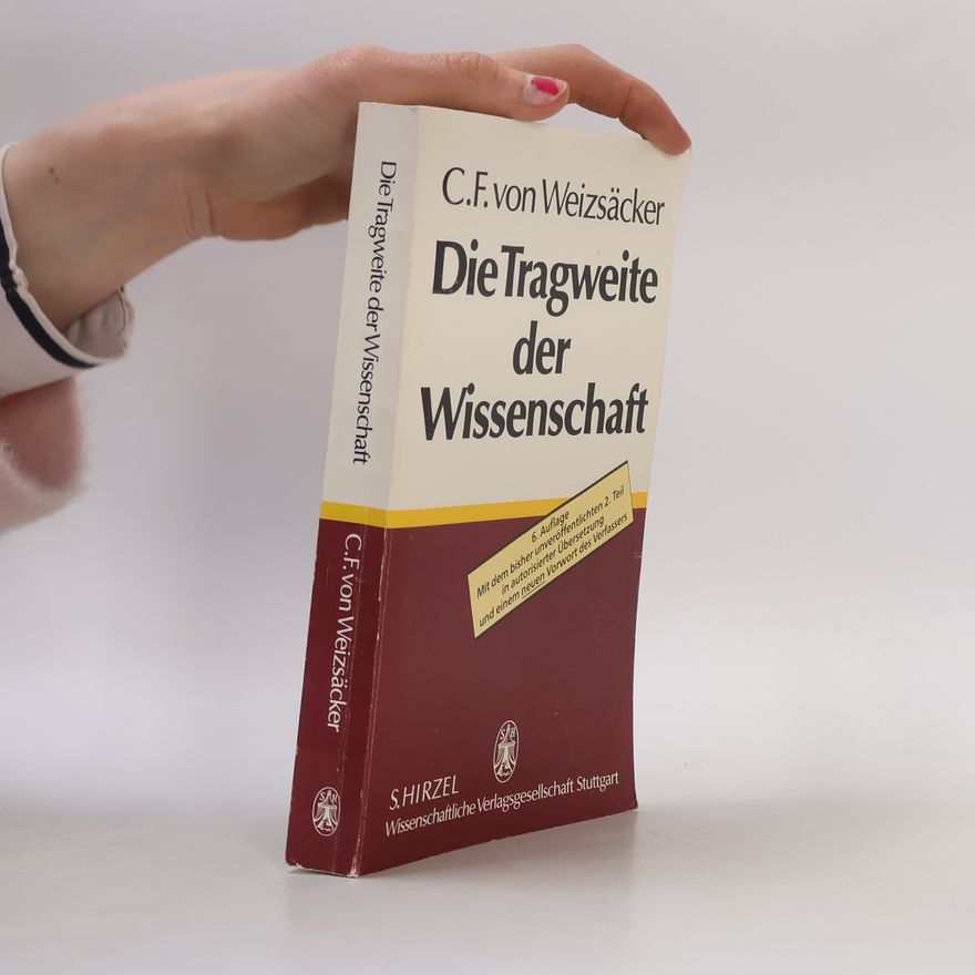Carl Friedrich von Weizsäcker Die Tragweite der Wissenschaft