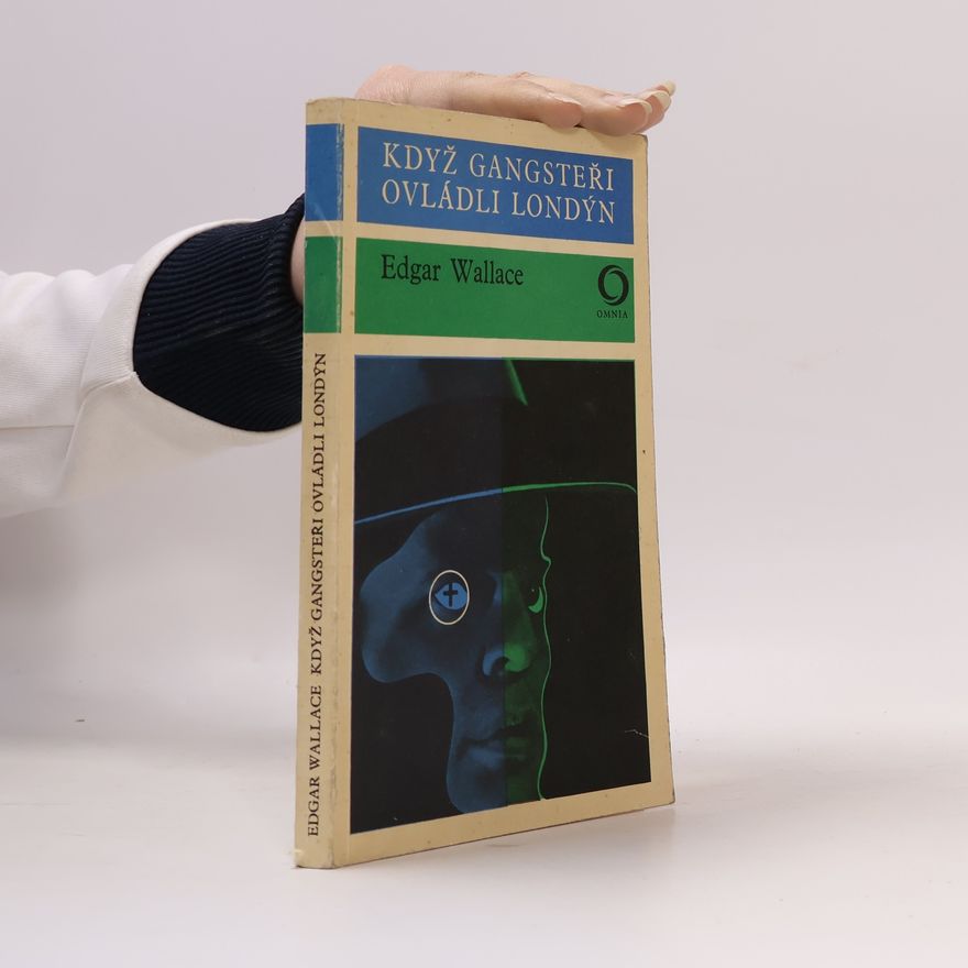 Edgar Wallace Když gangsteři ovládli Londýn