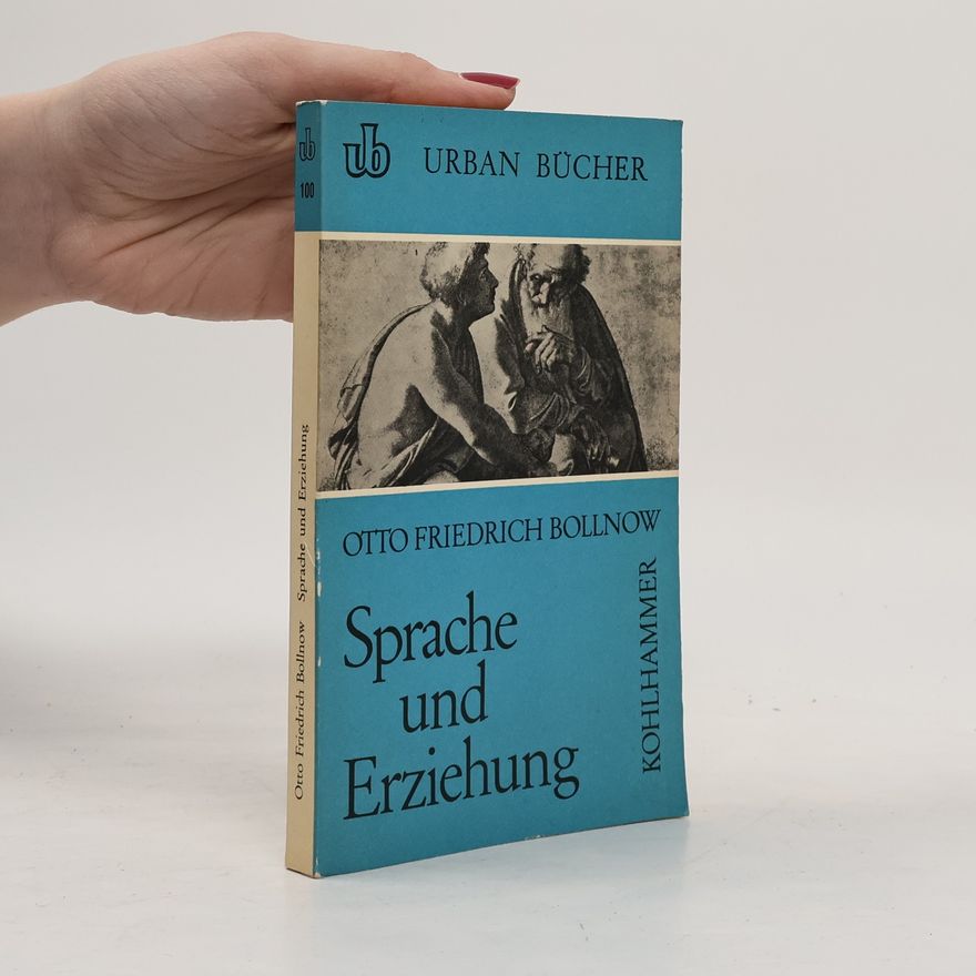 Otto Friedrich Bollnow Sprache und Erziehung